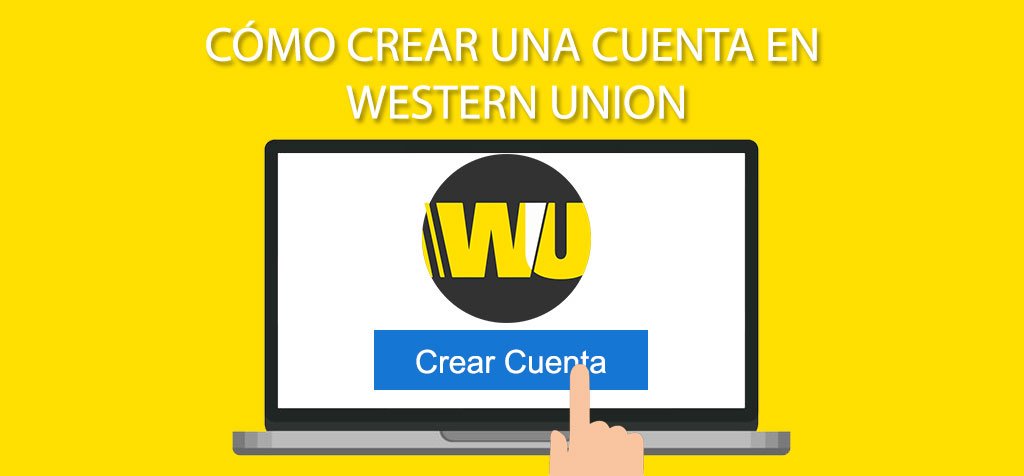 Cómo crear una cuenta en Western Union