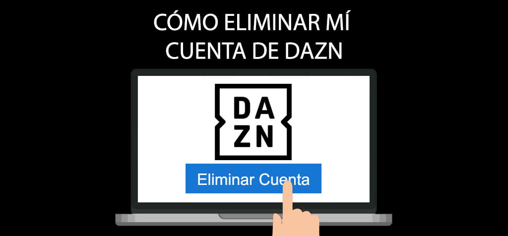 Cómo eliminar mi cuenta de Dazn