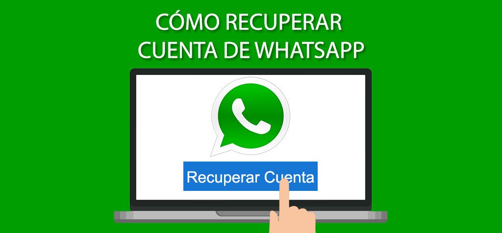 Cómo recuperar cuenta de Whatsapp