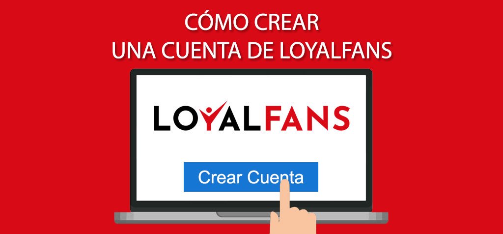 Aprende a crear una cuenta en LoyalFans en pocos minutos