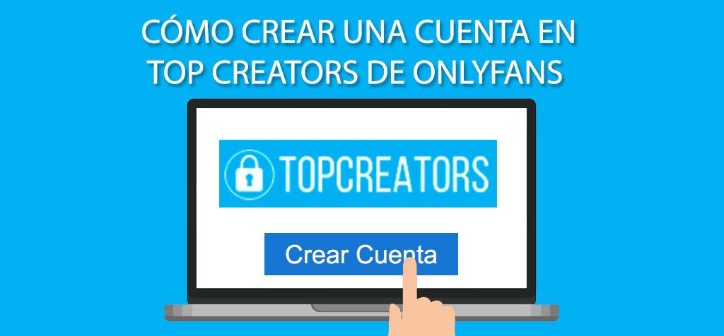 Cómo crear una cuenta en TOP Creators de Onlyfans