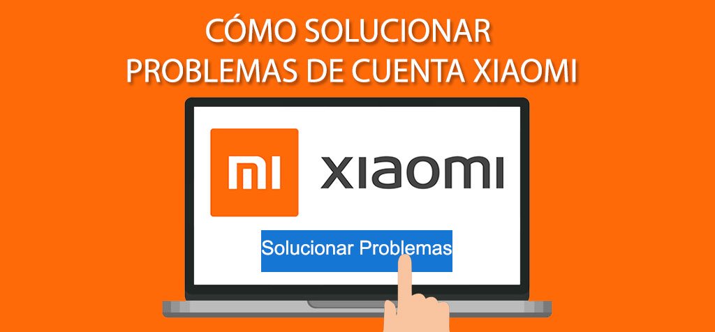Guía definitiva: Solucionar problemas de cuenta Xiaomi