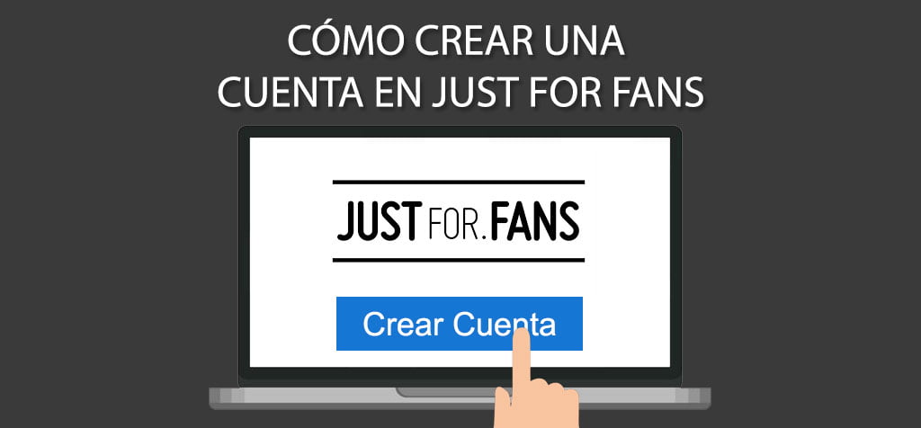Qué es y cómo crear cuenta en Just for Fans