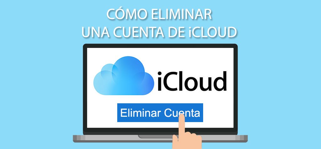 ¿Cómo eliminar cuenta de iCloud?