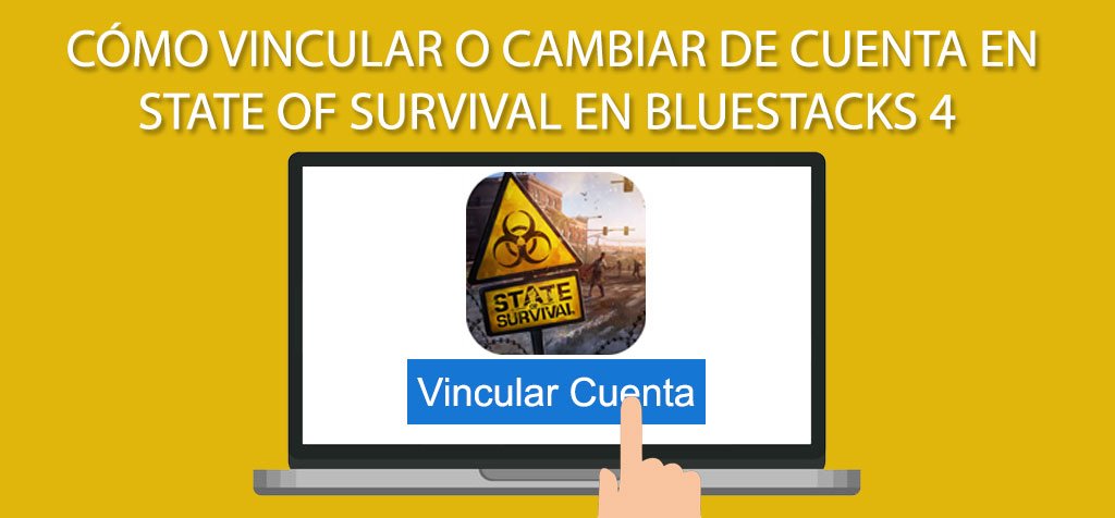 Cómo vincular o cambiar de cuenta en State of Survival en BlueStacks 4