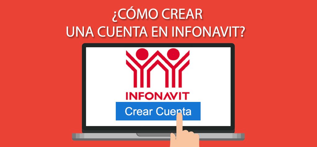 ¿Cómo crear una cuenta en Infonavit?