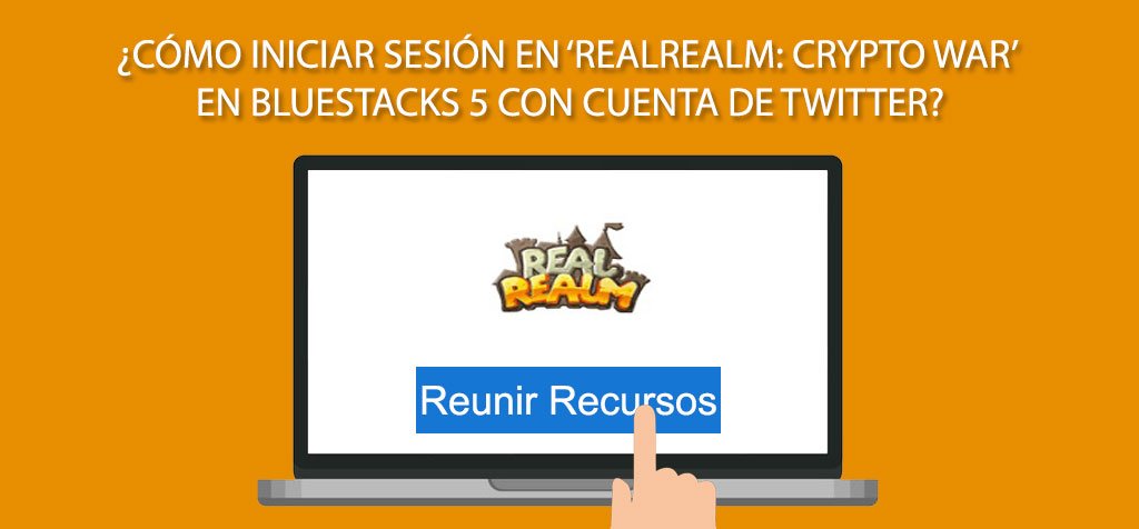 ¿Cómo iniciar sesión en ‘RealRealm: Crypto War’ en BlueStacks 5 con cuenta de Twitter?