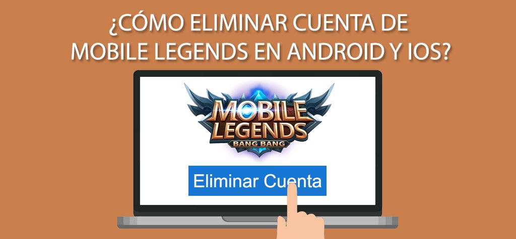 ¿Cómo eliminar cuenta de Mobile Legends en Android y iOS?