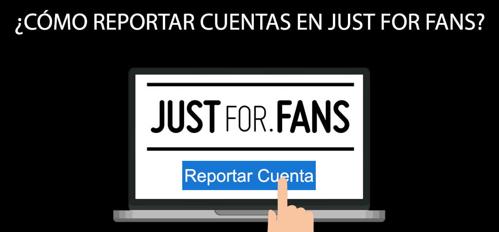 ¿Cómo reportar cuentas en Just for Fans?