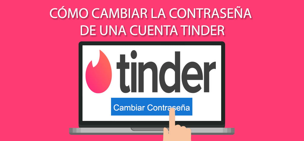 Cómo cambiar la contraseña de una cuenta Tinder