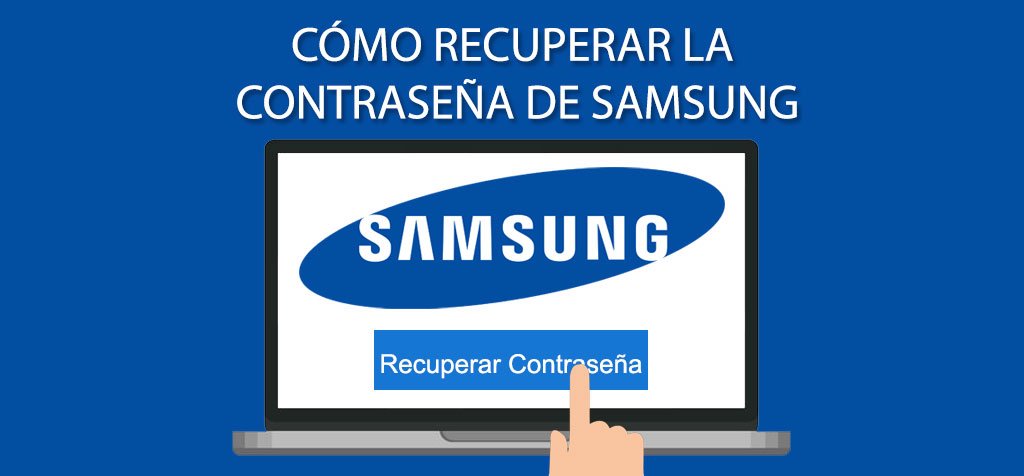 Cómo recuperar la contraseña de Samsung