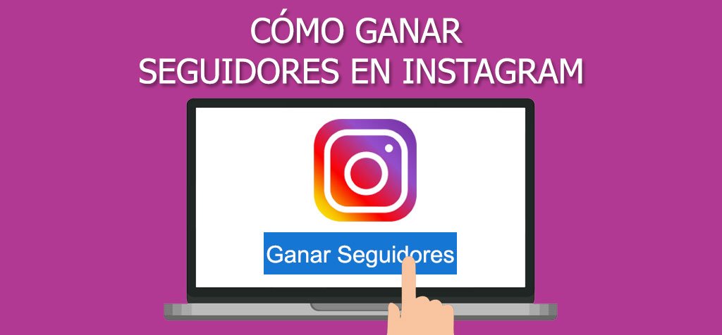 ¿Cómo ganar más seguidores en Instagram?