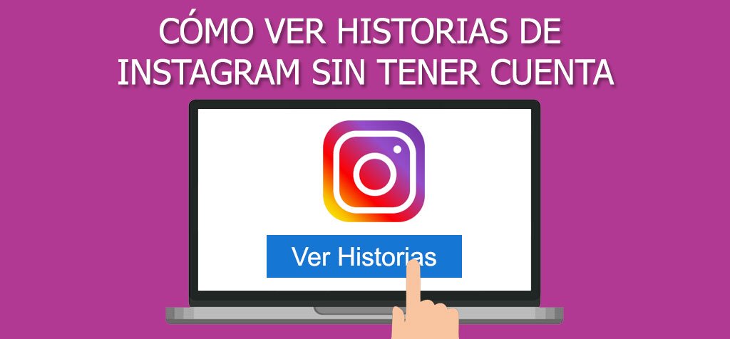 ¿Cómo ver las historias de Instagram sin tener una cuenta?