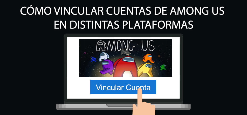 Cómo vincular cuentas de Among Us en distintas plataformas