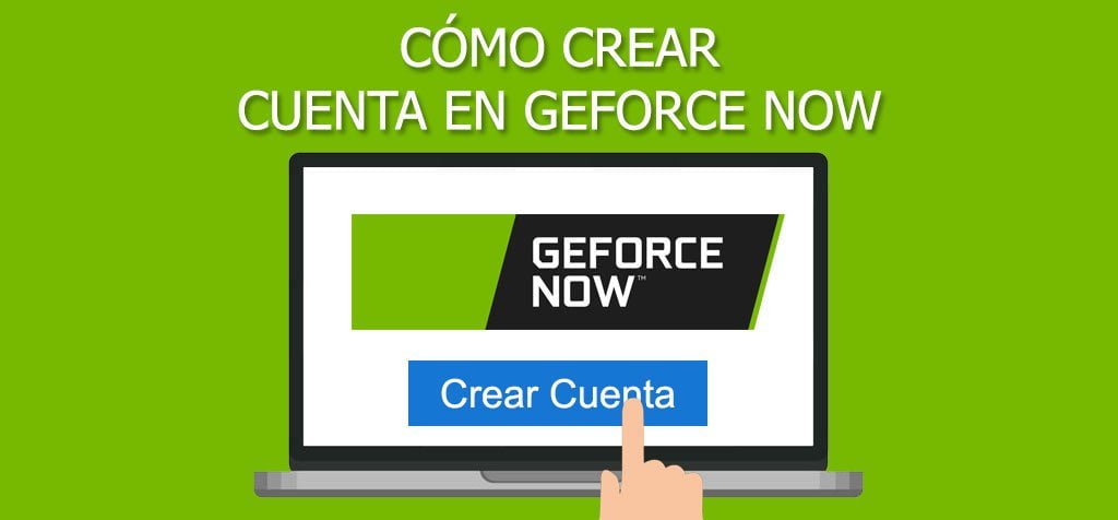 ¿Cómo crear cuenta en GeForce Now?