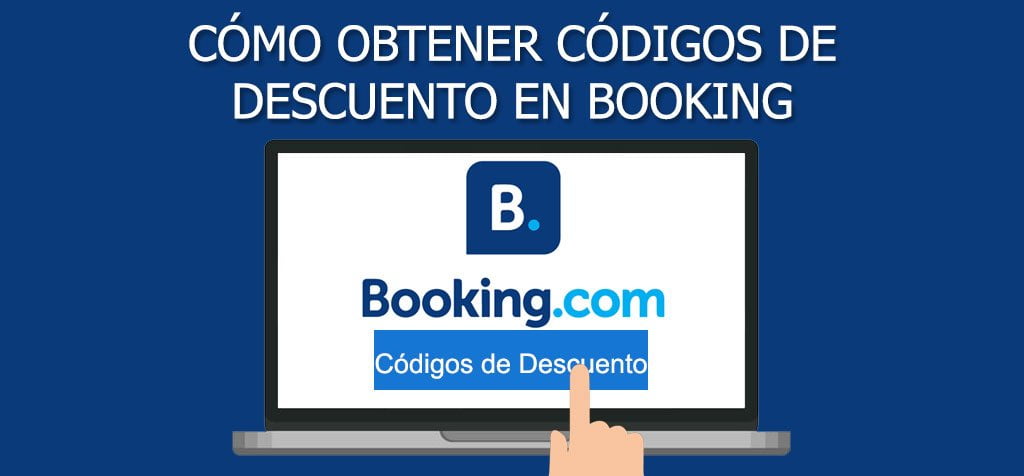 ¿Cómo obtener códigos de descuento Booking?