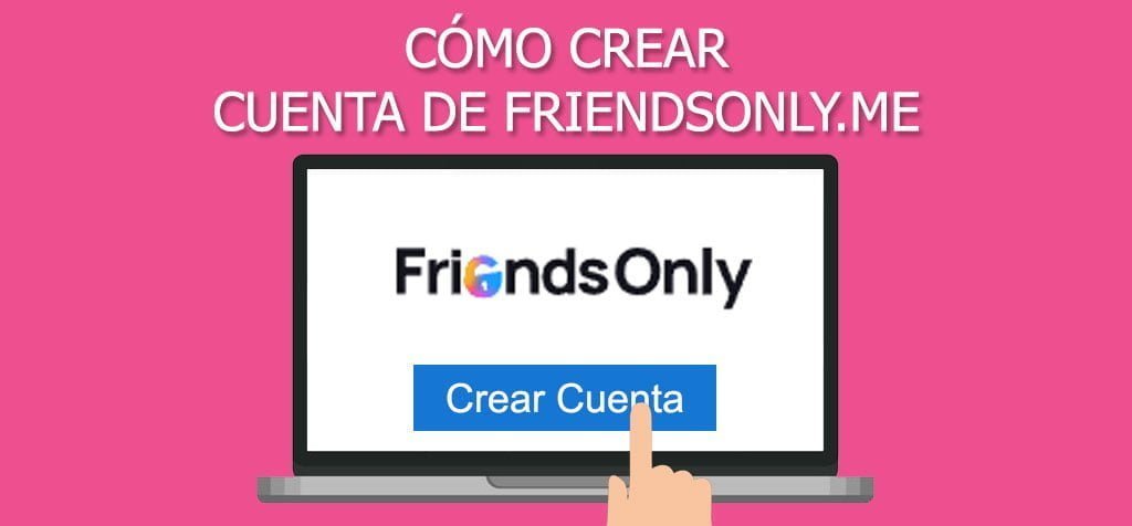 ¿Cómo crear cuenta en FriendsOnly.me?