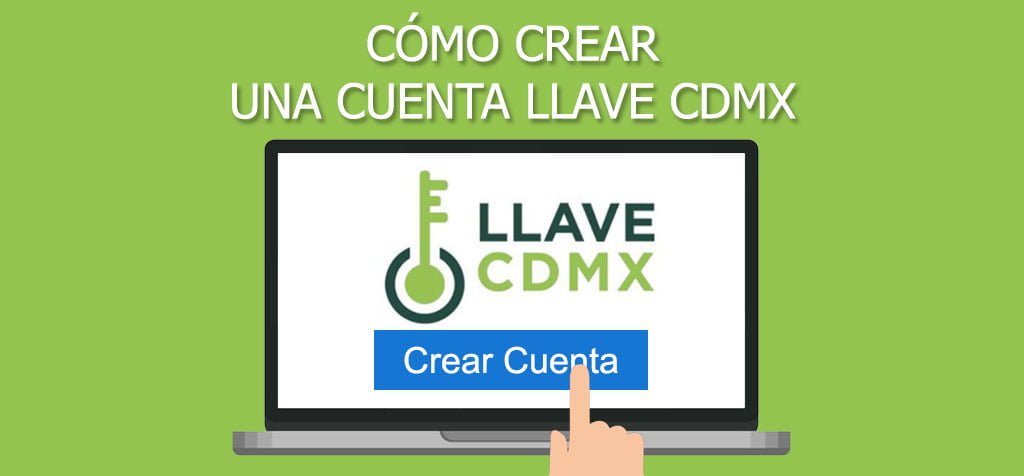 ¿Cómo crear una cuenta Llave CDMX?