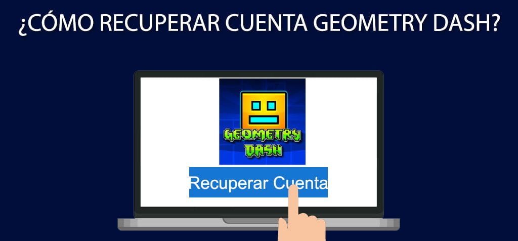 ¿Cómo recuperar cuenta Geometry Dash?
