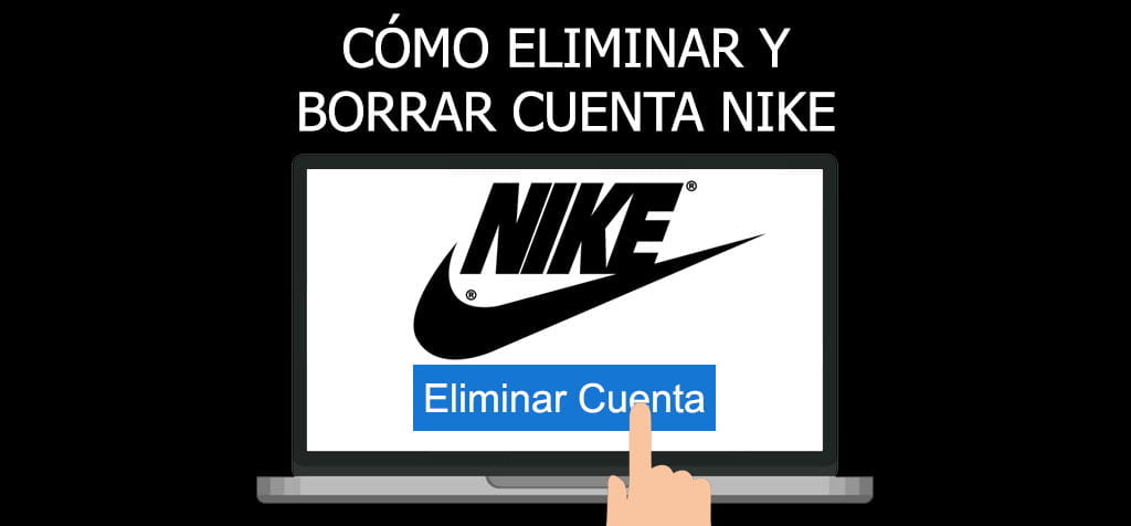 ¿Cómo eliminar y borrar cuenta Nike?