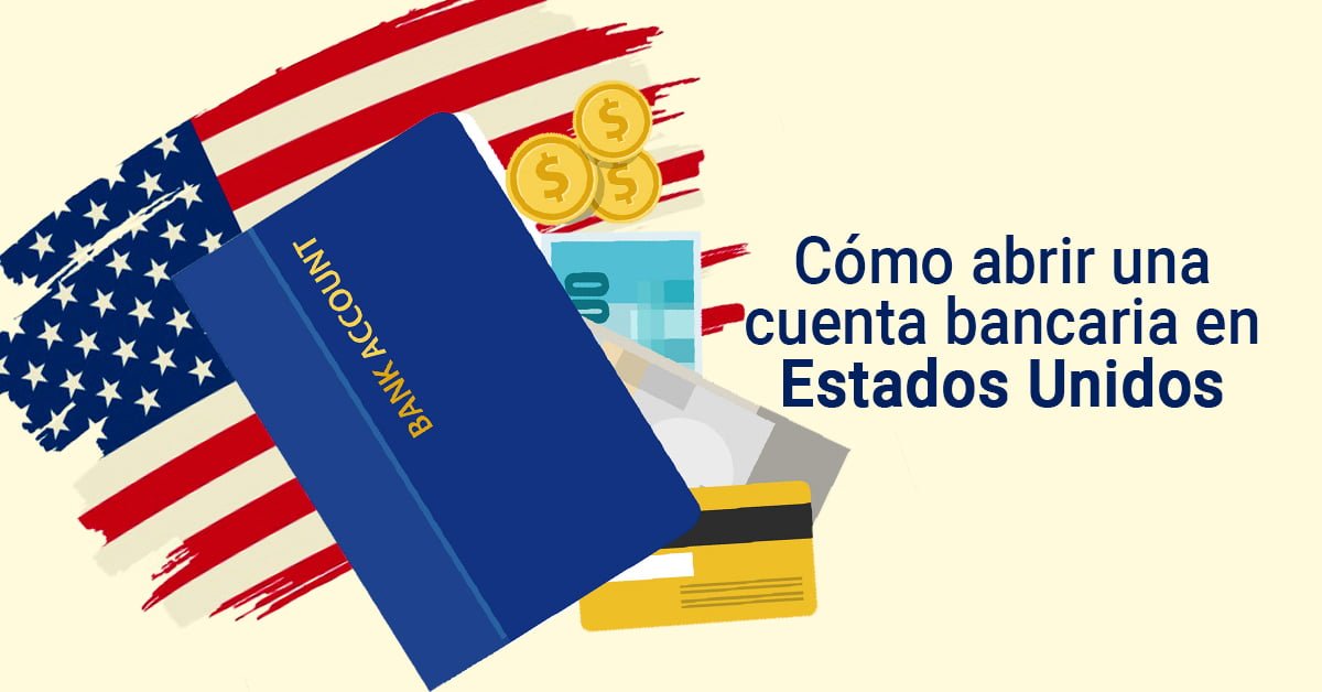 Que tener en cuenta a la hora de abrir una cuenta bancaria en Estados Unidos Que tener en cuenta a la hora de abrir una cuenta bancaria en Estados Unidos