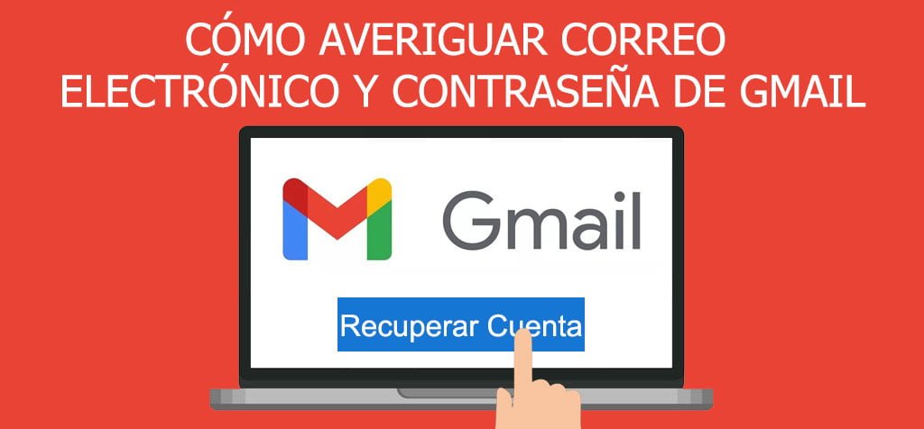 ¿Cómo averiguar cuál es mi correo electrónico y contraseña en Gmail?