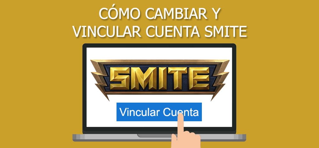 ¿Cómo cambiar y vincular cuenta Smite?