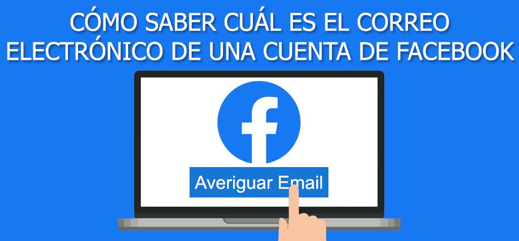 ¿Cómo saber cuál es el correo electrónico de una cuenta de Facebook?