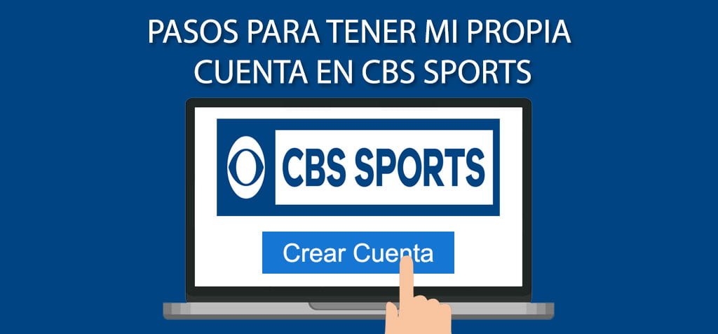 Pasos para tener mi propia cuenta en CBS Sports