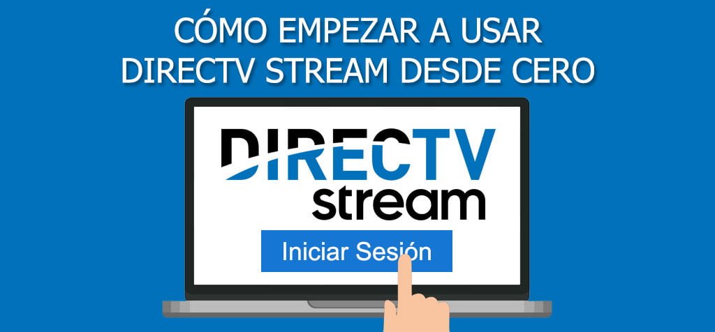 ¿Cómo empezar a usar DirecTV Stream desde cero?