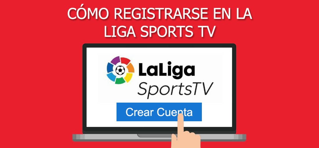 ¿Cómo registrarse en La Liga Sports TV?