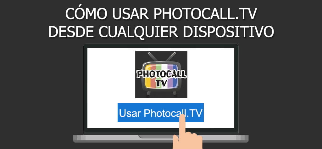 ¿Cómo usar Photocall.TV desde cualquier dispositivo?