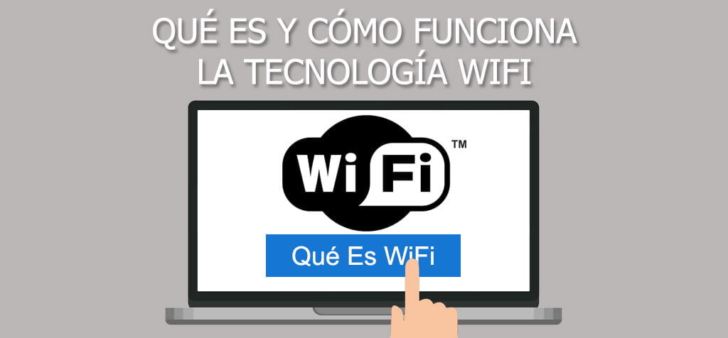 ¿Qué es el WiFi y cómo funciona?