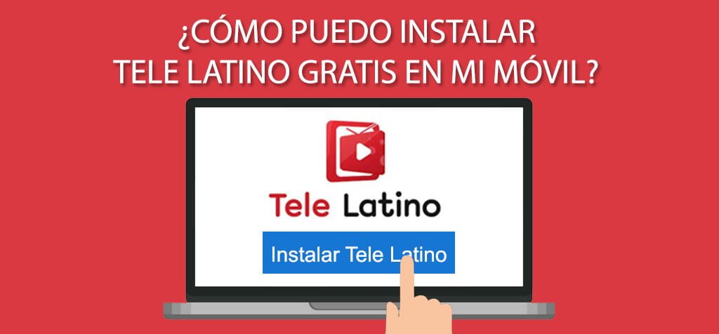 ¿Cómo puedo instalar Tele Latino gratis en mi móvil?