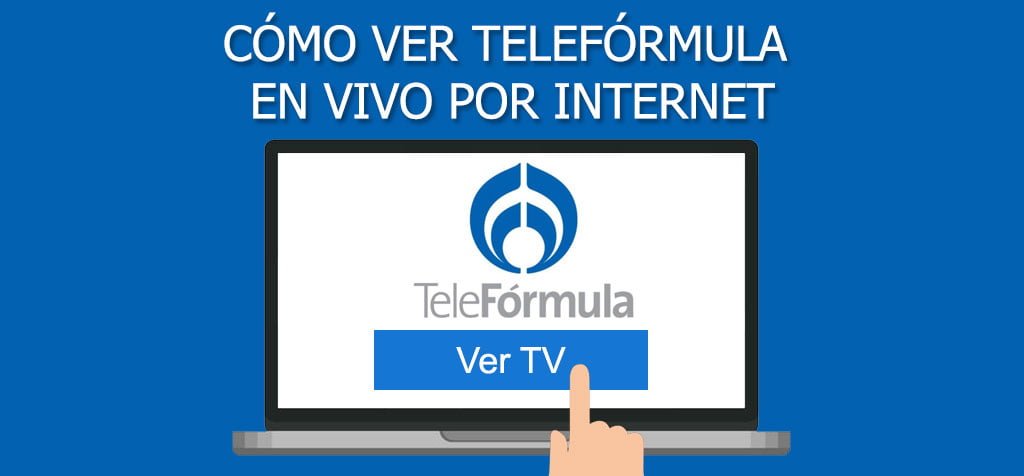 ¿Cómo buscar y ver TeleFórmula en vivo por Internet?