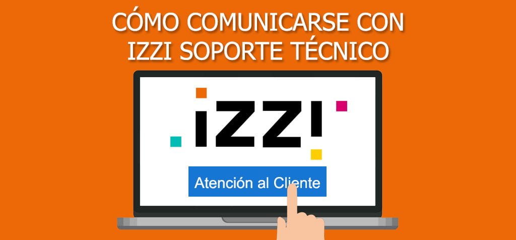¿Cómo comunicarse con Izzi soporte técnico?