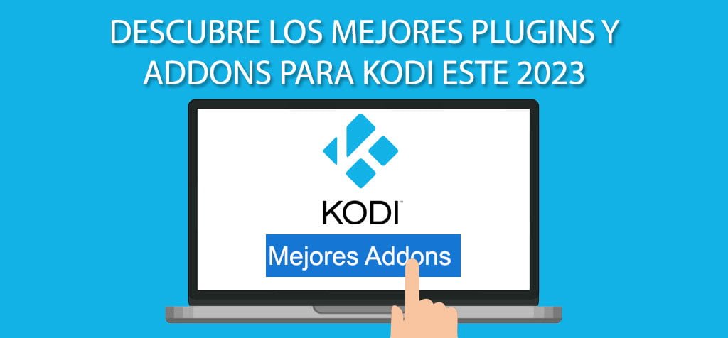 Descubre los mejores plugins y addons para Kodi este 2023