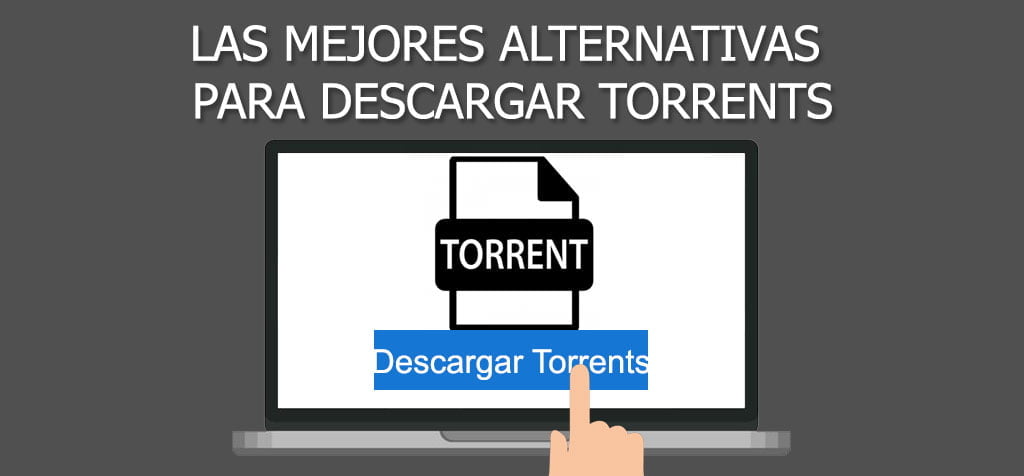 Las mejores alternativas para descargar Torrents