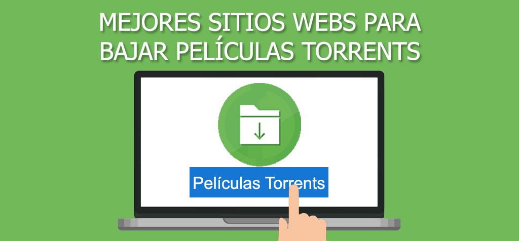 Los mejores sitios webs para bajar películas Torrents