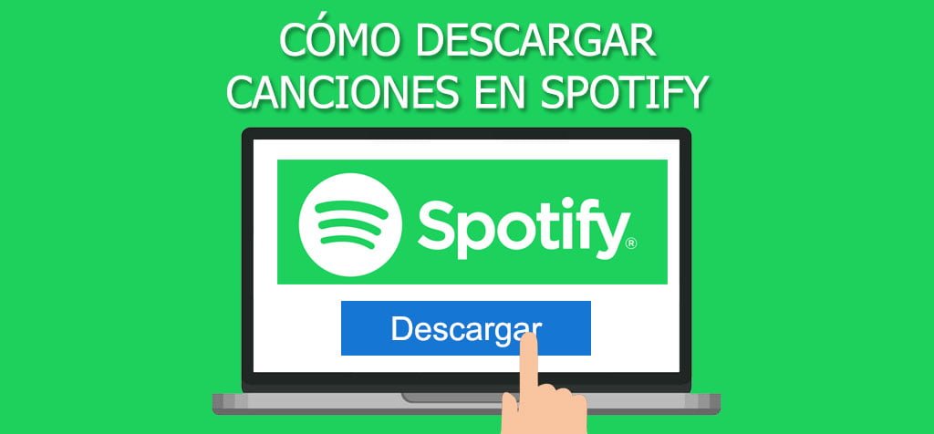 ¿Cómo descargar canciones de Spotify?