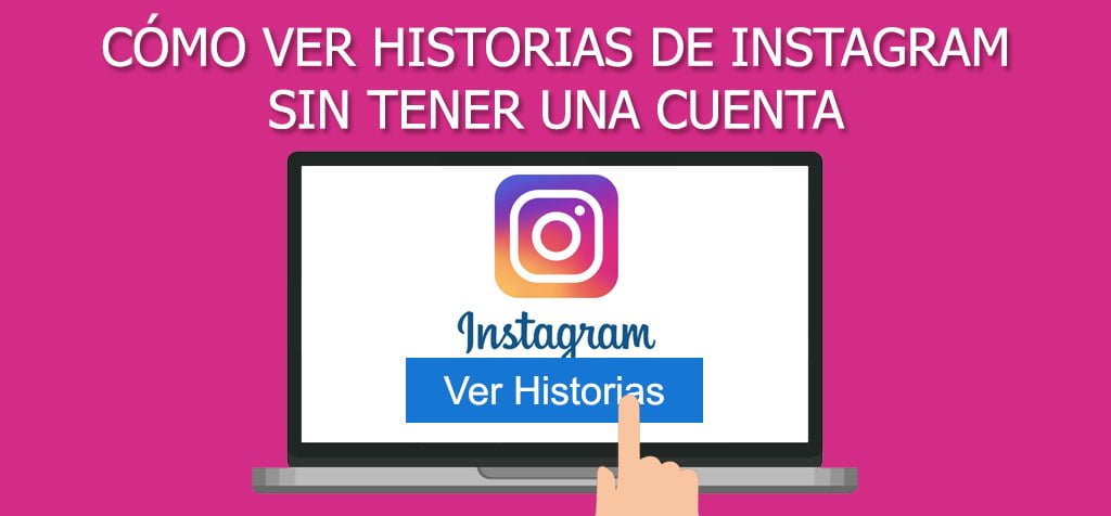 ¿Cómo ver historias de Instagram sin tener una cuenta?