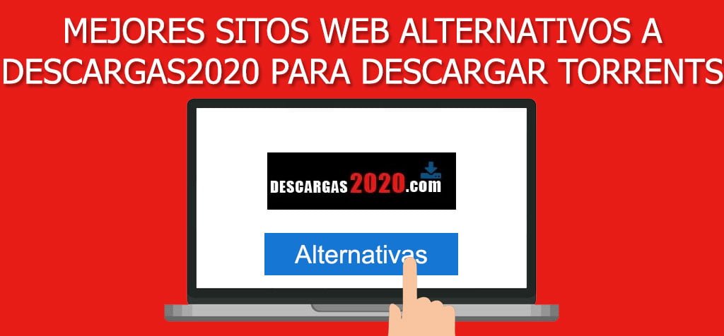 ¿Cuáles son los mejores sitios webs alternativos a Descargas2020 para descargar Torrents?