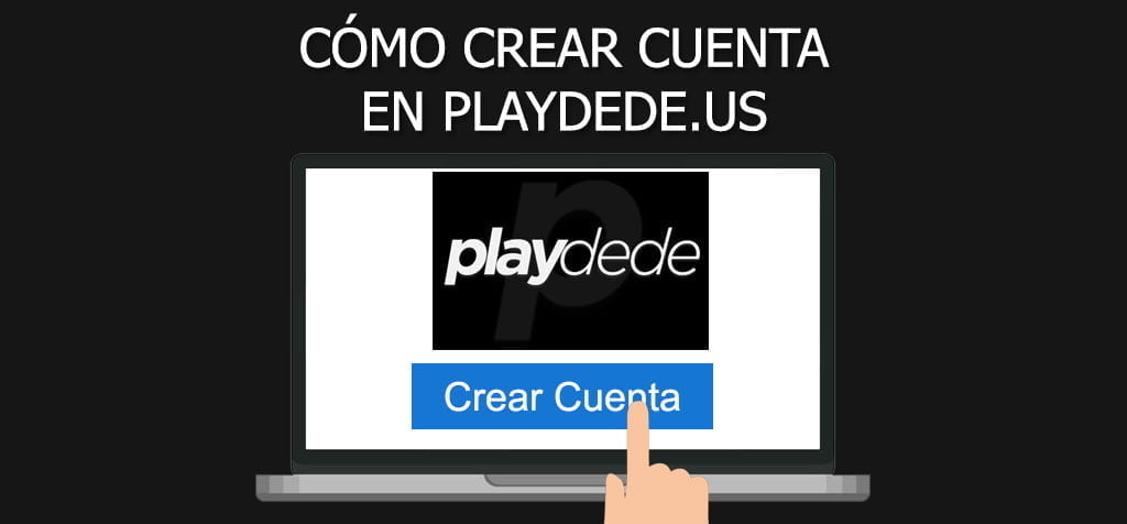 ¿Cómo crear cuenta en Playdede?