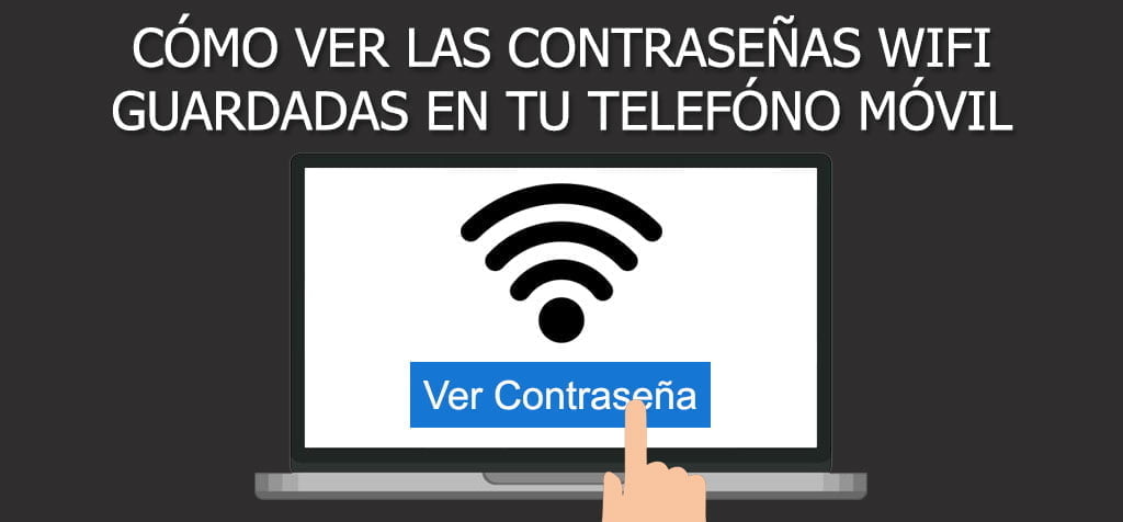 ¿Cómo ver las contraseñas WiFi guardadas en el teléfono móvil?