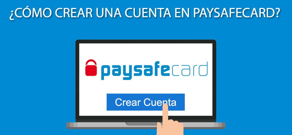 ¿Cómo crear una cuenta en PaySafeCard?
