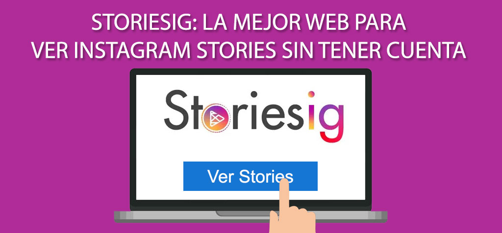 Storiesig: La mejor web para ver Instagram Stories sin tener cuenta