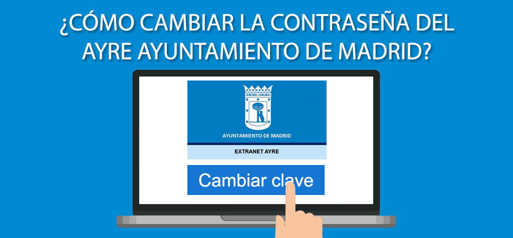 ¿Cómo cambiar la contraseña del AyRE ayuntamiento de Madrid?