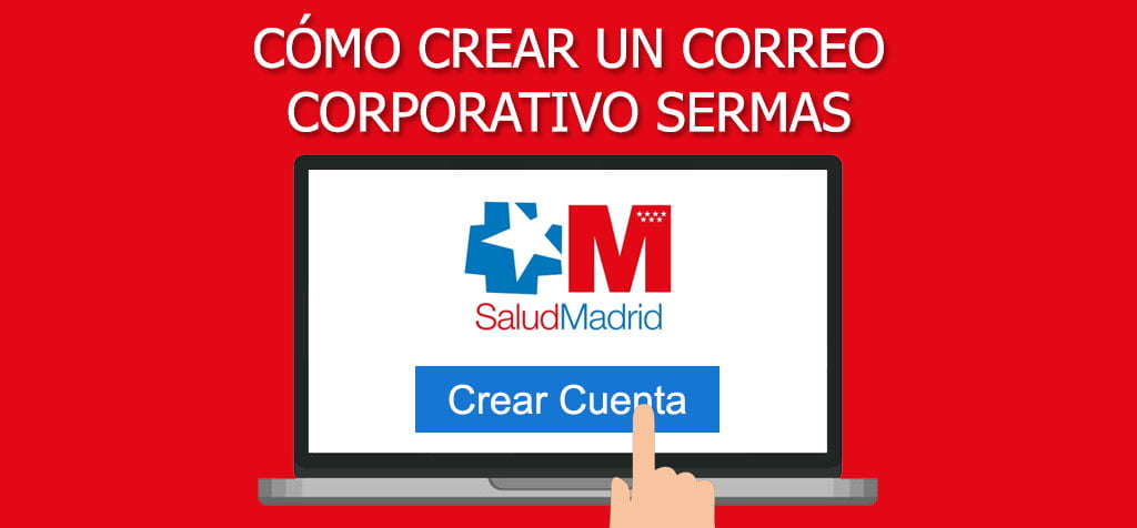 ¿Cómo crear un correo corporativo SERMAS (Servicio Madrileño de Salud)?