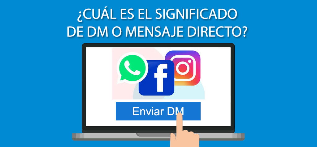 ¿Cuál es el significado de DM o mensaje directo?