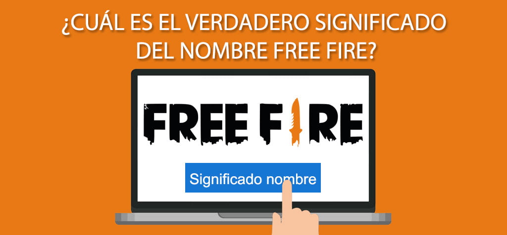 ¿Cuál es el verdadero significado del nombre Free Fire?